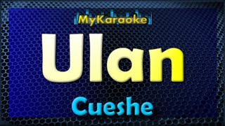 ULAN  KARAOKE in the style of CUESHE [upl. by Corliss]