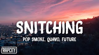 Pop Smoke  Snitching Lyrics ft Quavo Future [upl. by Perdita]