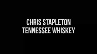 Chris Stapleton Tennessee Whiskey Lyrics [upl. by Notlad]