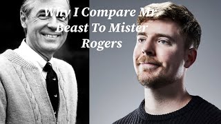 Why I Compared Mr Beast to Mister Rogers [upl. by Towney254]