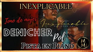 Inexplicable Denicher Pol Pista en Piano Tono de mujerDo Mayor [upl. by Schrick860]