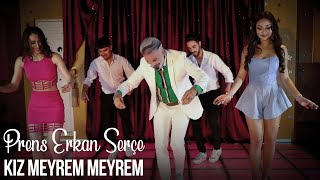 Prens Erkan Serçe  Kız Meyrem Meyrem Official Video [upl. by Avehsile]