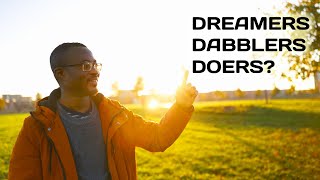 Are you a Dreamer Dabbler or a Doer [upl. by Funch]