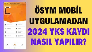 Ösym Mobil Uygulamasından 2024 Yks Sınavı Kaydı Nasıl Yapılır Kayıt Adımları İnternetten Başvuru [upl. by Raual]