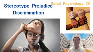 Eng Social Psychology 20 Stereotype Prejudice and Discrimination stereotype prejudice [upl. by Ahsaret226]