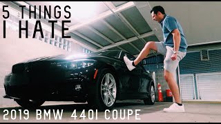 5 THINGS I HATE ABOUT MY 2019 BMW 440i COUPE [upl. by Lynett]