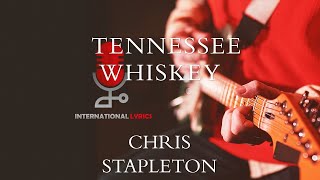 Chris Stapleton  Tennessee Whiskey Lyrics [upl. by Pine]