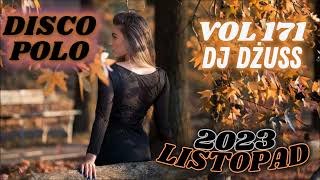 Składanka disco polo Listopad 2023 🎧 Najnowsze disco polo 🎧➠VOL 171 by DJ DŻUSS [upl. by Yrokcaz734]