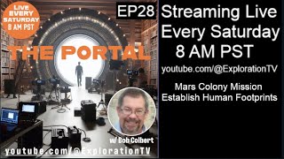 EP28 The Portal Podcast with Bob Colbert Journey to Mars [upl. by Dalohcin400]