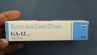 GA12 Cream  Glycolic Acid Cream  Ga 12 Cream  GA 12 Cream Uses benefits precautions review [upl. by Ebag]