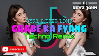 Grabe Ka Fyang Tyr1 x Dize Lone Techno Remix  DJ Renz John Remix  2k24 [upl. by Handel]