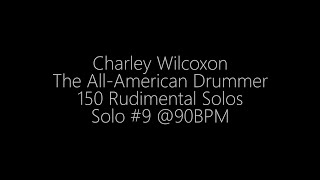 Solo 9  Charley Wilcoxon  150 Rudimental Solos [upl. by Barnett]