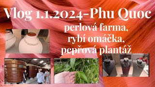 Vlog 112024 ostrov Phu Quoc perlová farma rybí omáčka pepřová plantáž [upl. by Onibag]