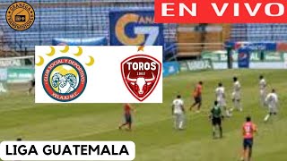 🛑 XELAJU VS MALACATECO EN VIVO ⚽⚽ GUATEMALA LIGA NACIONAL  APERTURA  JORNADA 6 [upl. by Nytsua471]