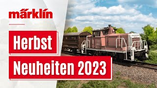 Märklin Herbst Neuheiten 2023  Modellbahn News von Märklin Trix Minitrix und LGB [upl. by Dallman]