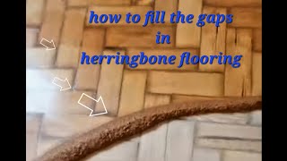 how to fill the gap in herringbone floors step by step [upl. by Lovich]