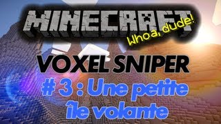 TUTORIELFR Voxel Sniper 3  Une petite Ã®le volante [upl. by Najar]