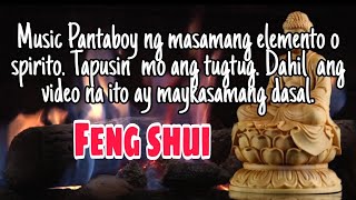 feng shui Music Pantaboy sa mga Masasamang spirito sa loob ng bahay [upl. by Kho]