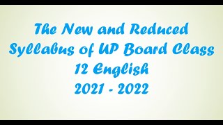 UP Board Class 12 English Syllabus 2021 New and reduced [upl. by Fanestil367]