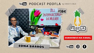 EDNA BARROS  PODFLA 164 [upl. by Long]