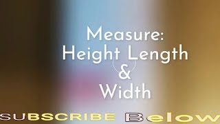 How to Measure Height Length amp Width [upl. by Tut]