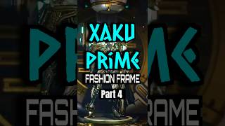 Xaku Prime  Fashion Frame Part 4 warframe fashionframe tennocreate shorts [upl. by Graubert]