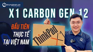 UNBOX Lenovo Thinkpad X1 Carbon Gen 12 2024 Đầu tiên tại Việt Nam  Intel Core Ultra 7 intel ARC [upl. by Ytsirk457]