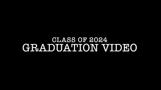 class of 2024 grad video [upl. by Oatis]