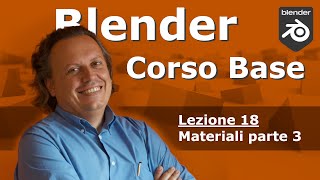 Blender Corso Base Lezione 18 materiali parte 3 [upl. by Zednanref77]