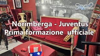 Norimberga  Juventus Prima formazione ufficiale [upl. by Ihcekn]