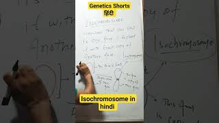 Isochromosome shorts हिंदीGenetics shorts हिंदी [upl. by Inal826]