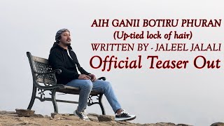 AIH GANII BOTIRU PHURAN  TEASER OUT  BABAR SINGH NEW SONG 2024 [upl. by Raleigh]