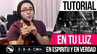 TUTORIAL  En tu luz  En Espiritu y en Verdad  Acordes  Intro  Melodia [upl. by Tyler]