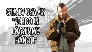 GTA IV Läpipeluu Osa 18 Vihdoin löysimme hänet [upl. by Calvina]