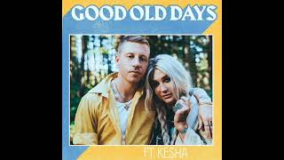 Macklemore Good Old Days Ft Kesha Audio [upl. by Jude23]