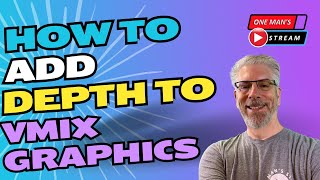 Adding Depth To Your Graphics  One Mans Stream EP 110 vMix GT Title Designer Tutorial [upl. by Kenna273]