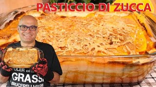 PASTICCIO di ZUCCA alla PARMIGIANA pasticcio di zucca Rapanello [upl. by Tivad]