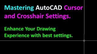 Mastering AutoCAD Cursor and Crosshair Settings  Enhance Your Drawing Experience with best settings [upl. by Lebana]