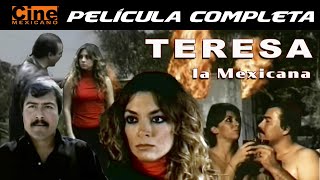 Teresa La Mexicana  Película Completa  Cine Mexicano [upl. by Godfree]