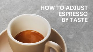 How to Adjust Espresso by Taste [upl. by Arihppas]