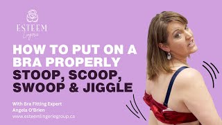 The Stoop Scoop Swoop amp Jiggle  How to PutOn a Bra Properly How to assess your bra fit [upl. by Lotta513]