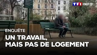 Enquête  quotJe ne sais pas où aller je suis perduquot  ils ont un travail mais pas de logement [upl. by Tuck]