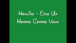 Houcine  Un homme comme vous [upl. by Snevets]