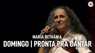 Maria Bethânia  quotDomingoPronta Pra Cantarquot Ao Vivo – Amor Festa Devoção [upl. by Etsyrk90]