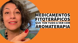 Medicamentos fitoterápicos que tem tudo a ver com aromaterapia [upl. by Soneson]