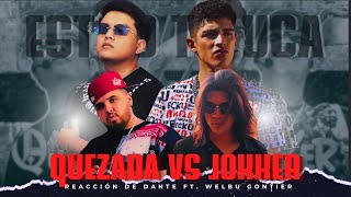 DANTE REACCIONA A QUEZADA VS JOKKER FT WELBU GONTIER [upl. by Ilime]