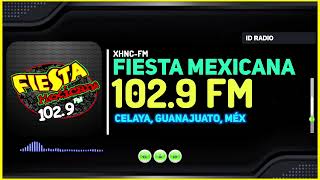 ▪︎ XHNCFM • Fiesta Mexicana 1029 FM Celaya Guanajuato Méx [upl. by Mitzi]