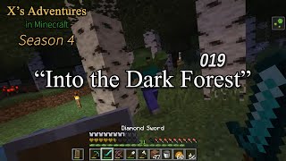 Xs Adventures in Minecraft Season 4  019  Into the Dark Forest [upl. by Mirth]