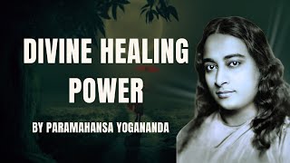 Healing by God’s Unlimited Power Paramahansa Yogananda’s Divine Approach to Wellness [upl. by Mouldon]