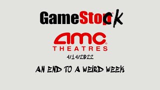 AMC Stock amp GME Stock  An End To A Weird Week [upl. by Porty]